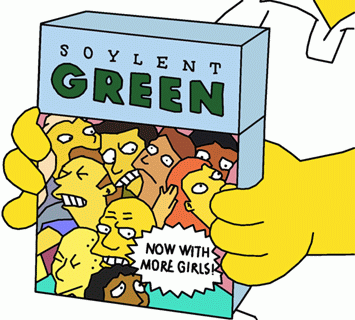 Soylent Green...